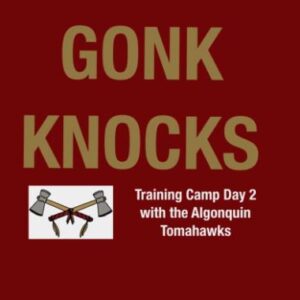 Gonk Knocks Training Camp day 2